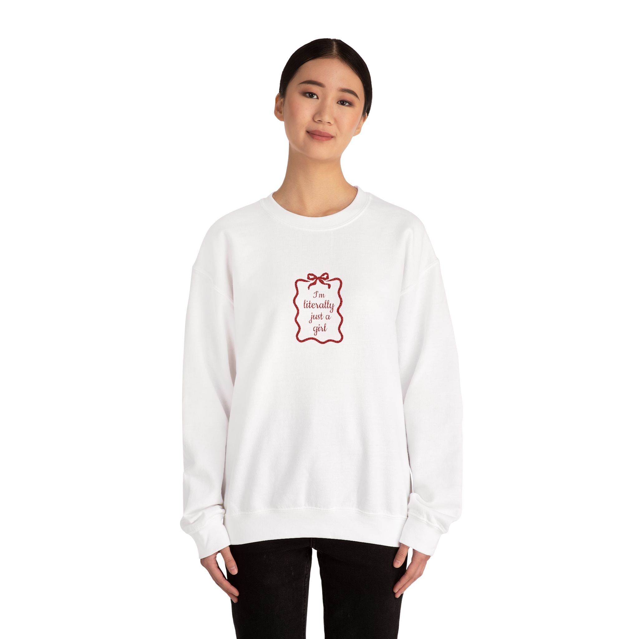 π βIβm Literally Just a Girlβ Crewneck Sweatshirt β¨π©βπ€