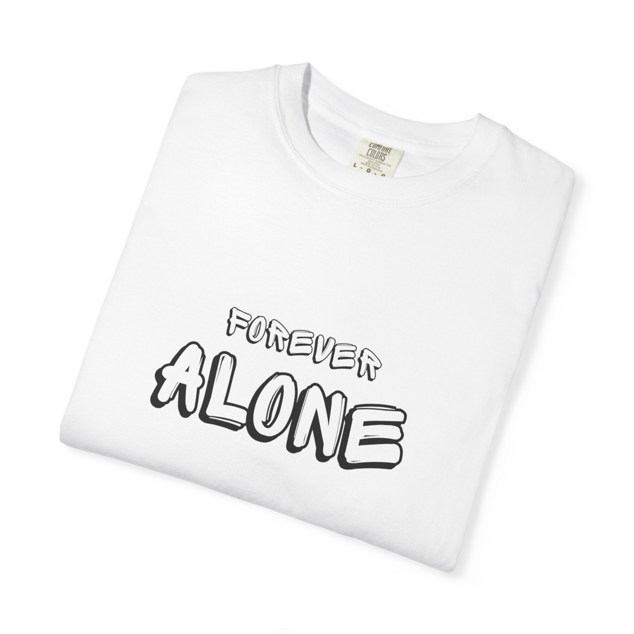 π€ Forever Alone Tee π€