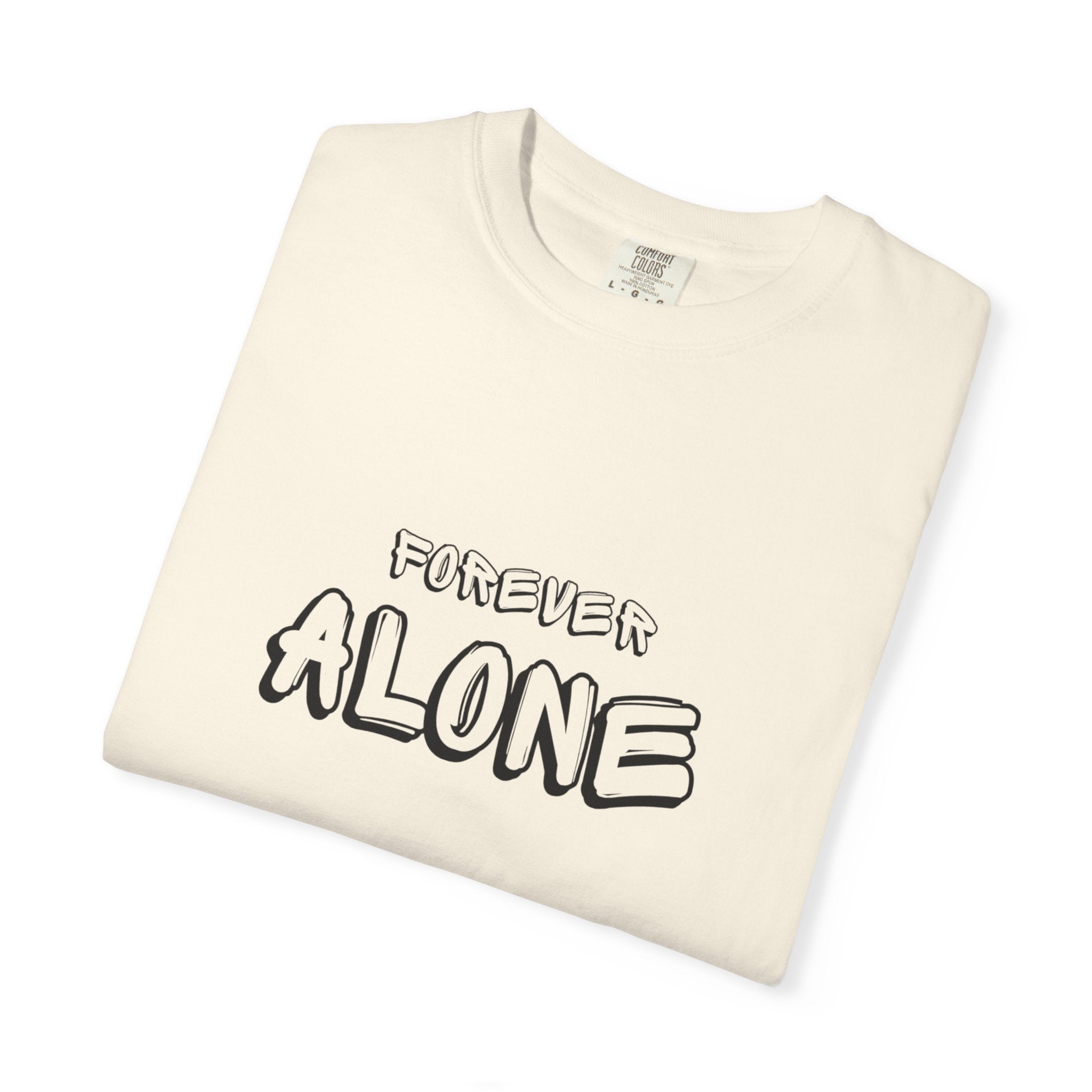 π€ Forever Alone Tee π€