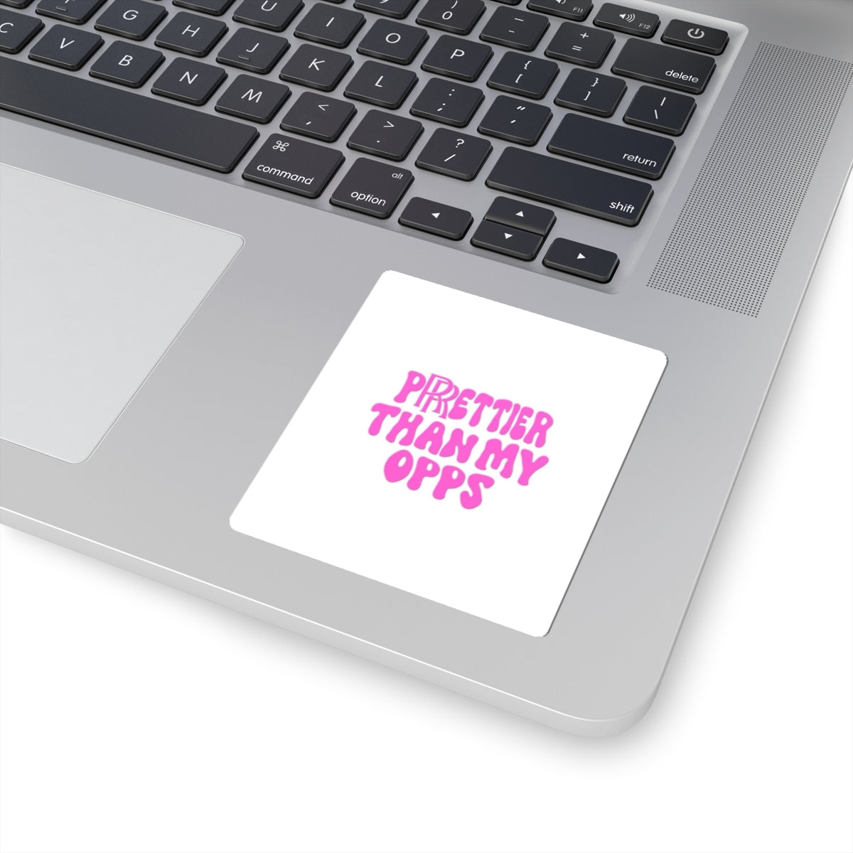 💖 “Prettier Than My Opps” Sticker 💅