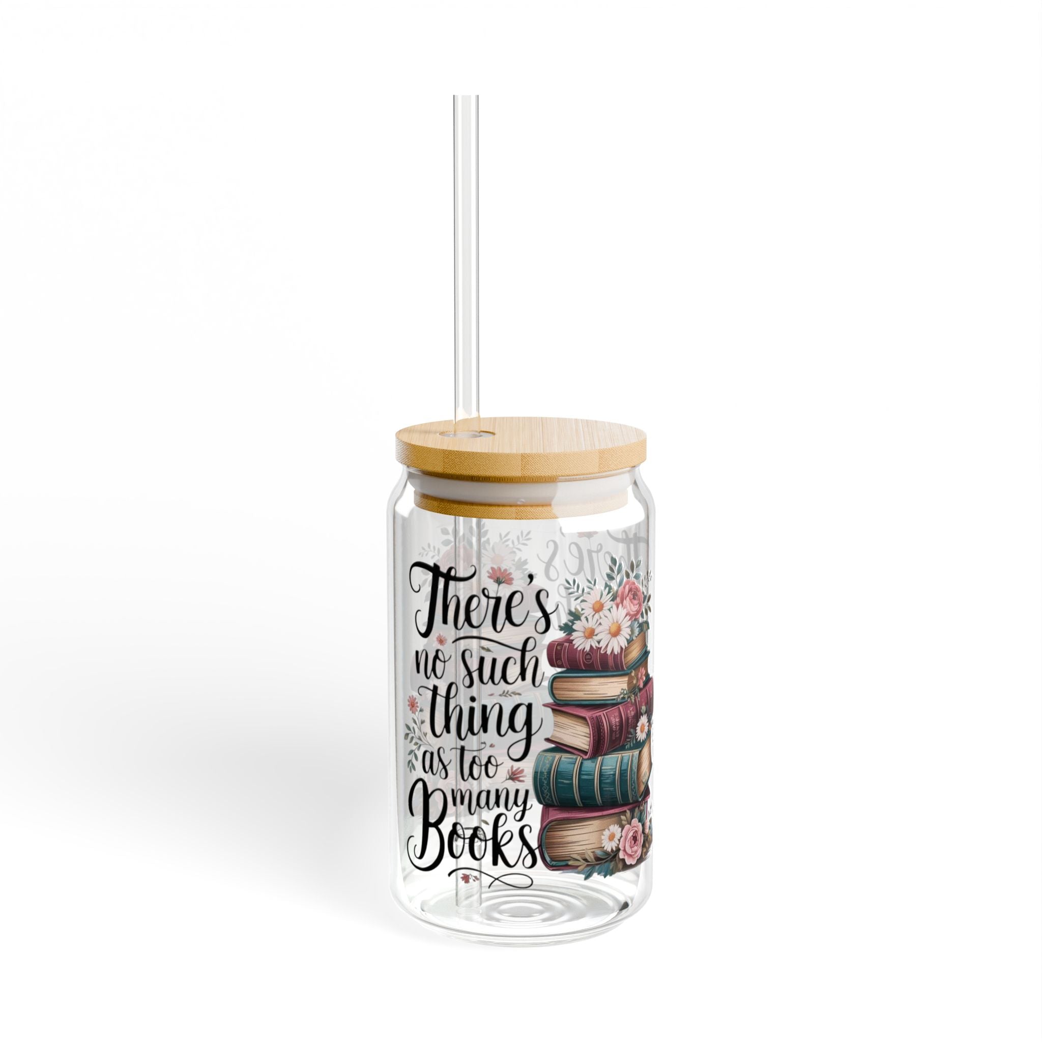 📚 “Too Many Books? I Think Not” 16oz Sipper Glass ☕✨