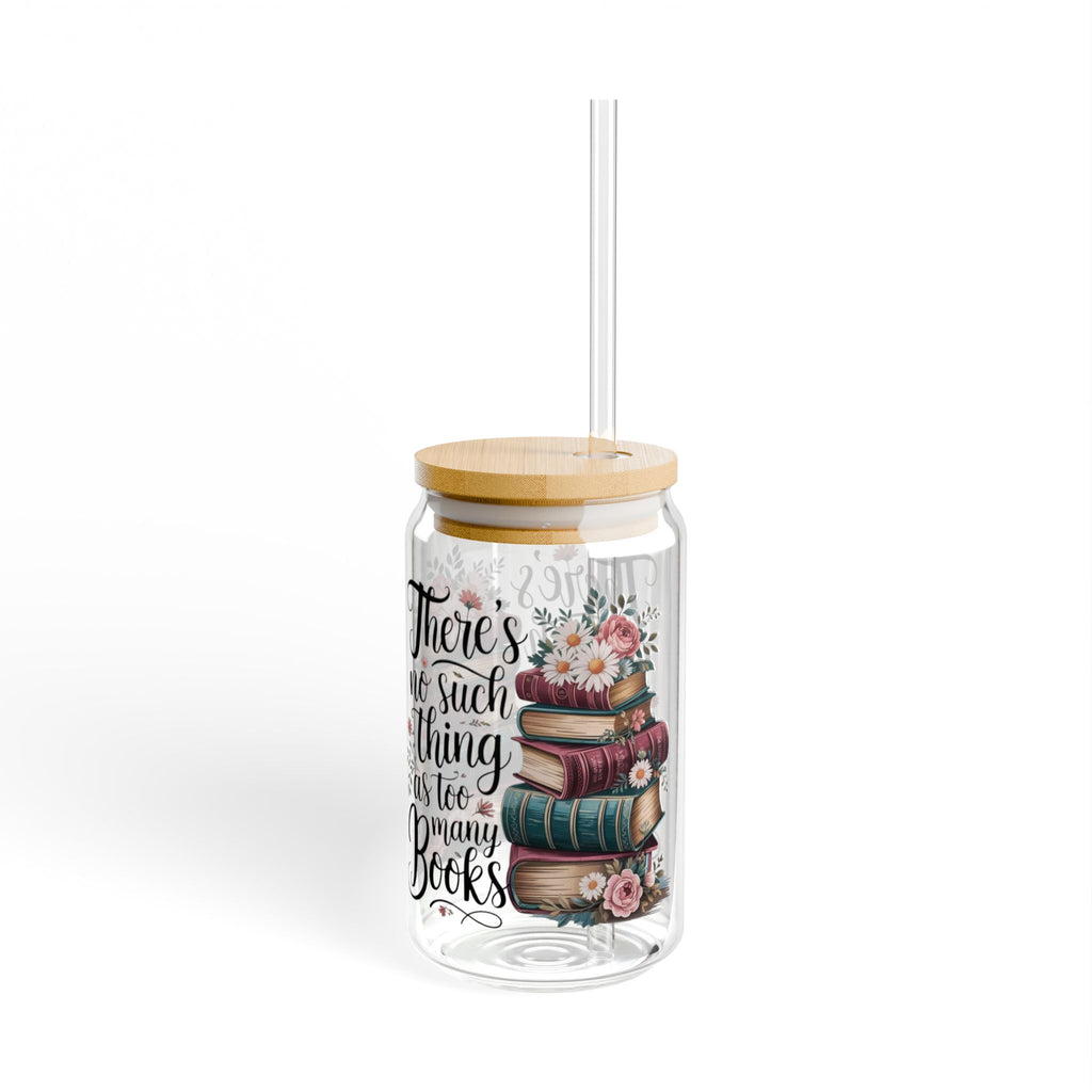📚 “Too Many Books? I Think Not” 16oz Sipper Glass ☕✨