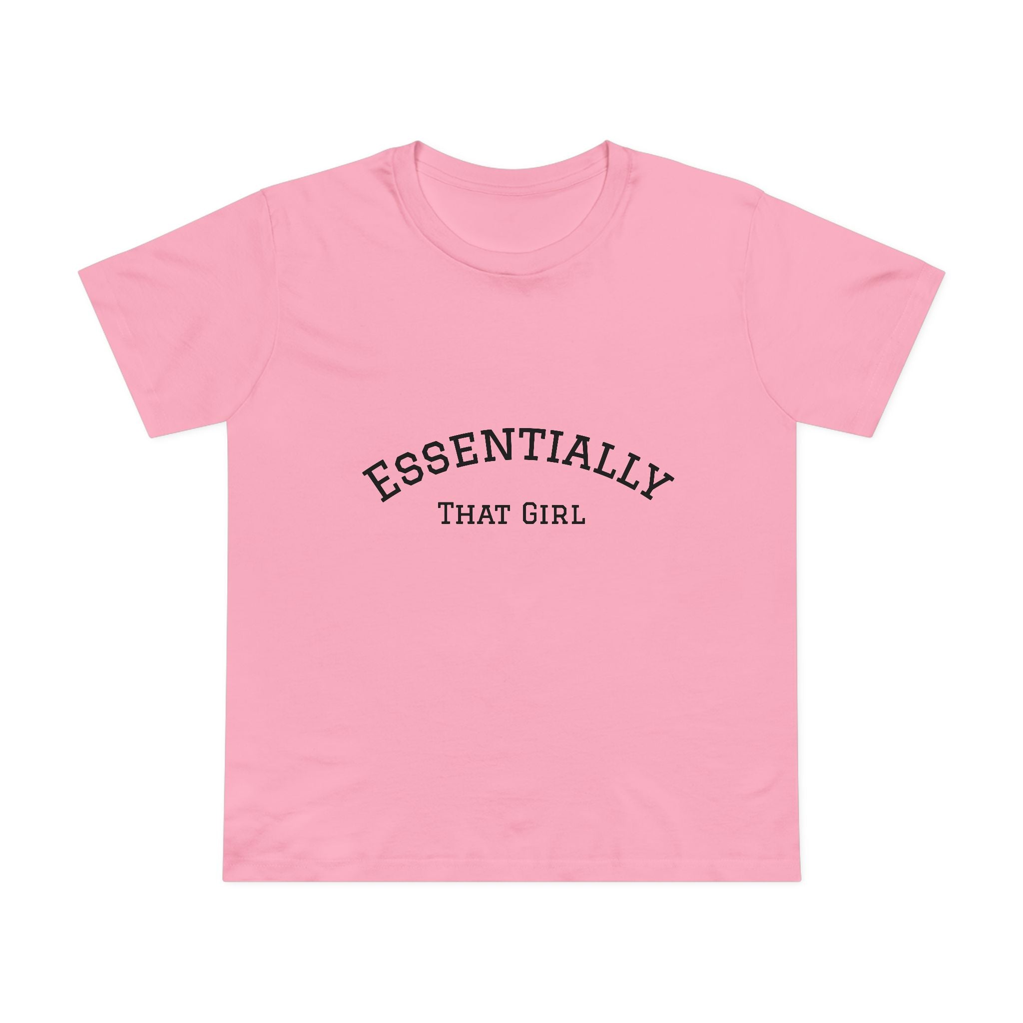 💅 Essentially That Girl Tee 👚✨