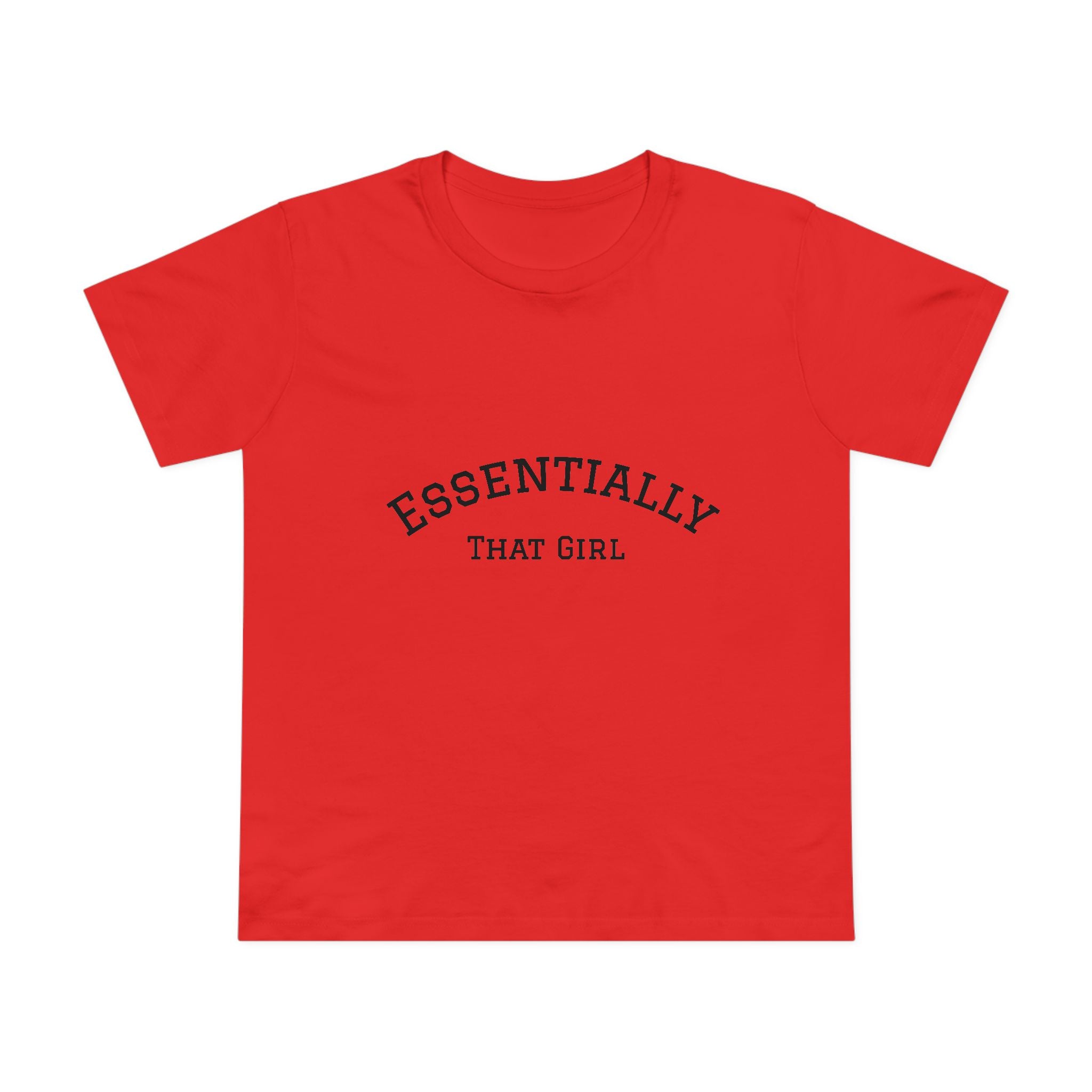 💅 Essentially That Girl Tee 👚✨