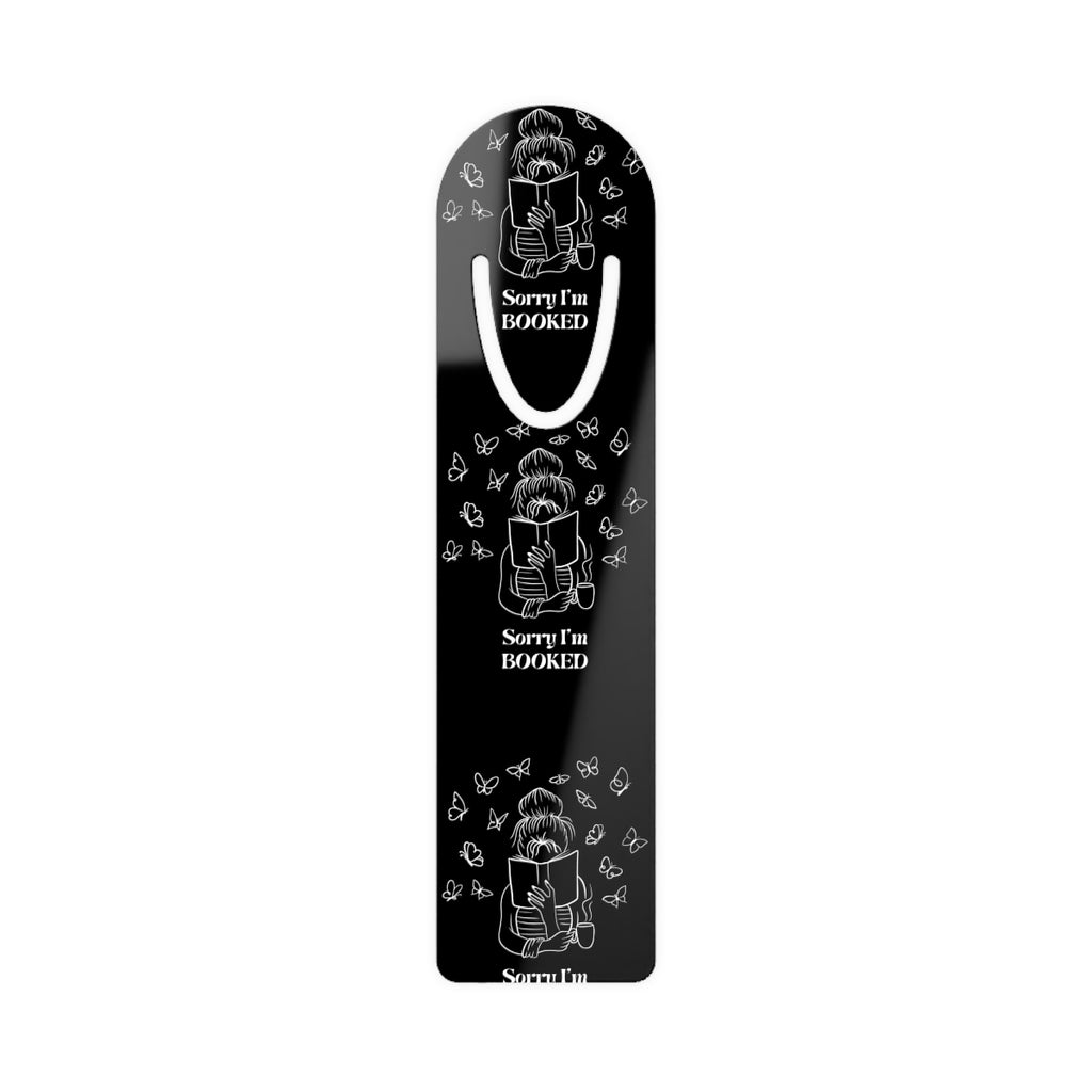 “Sorry I’m Booked” Aluminum Bookmark 📚✨